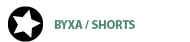 BYXA/SHORTS